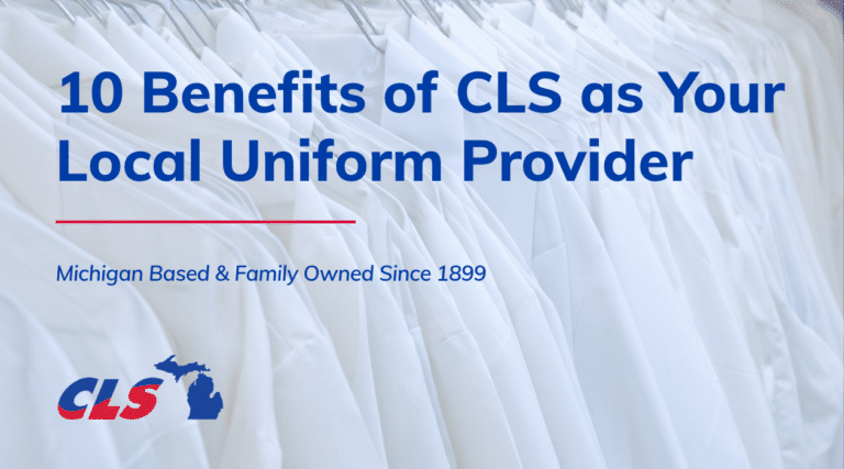 10 Benefits of CLS as Your Local Uniform Provider